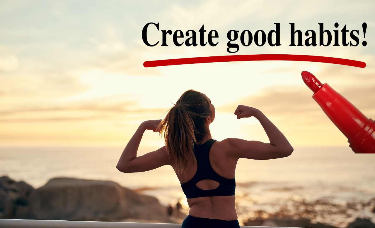 Creating good habits