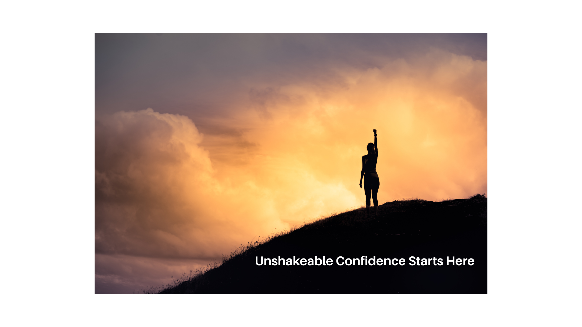 Unshakeable Confidence